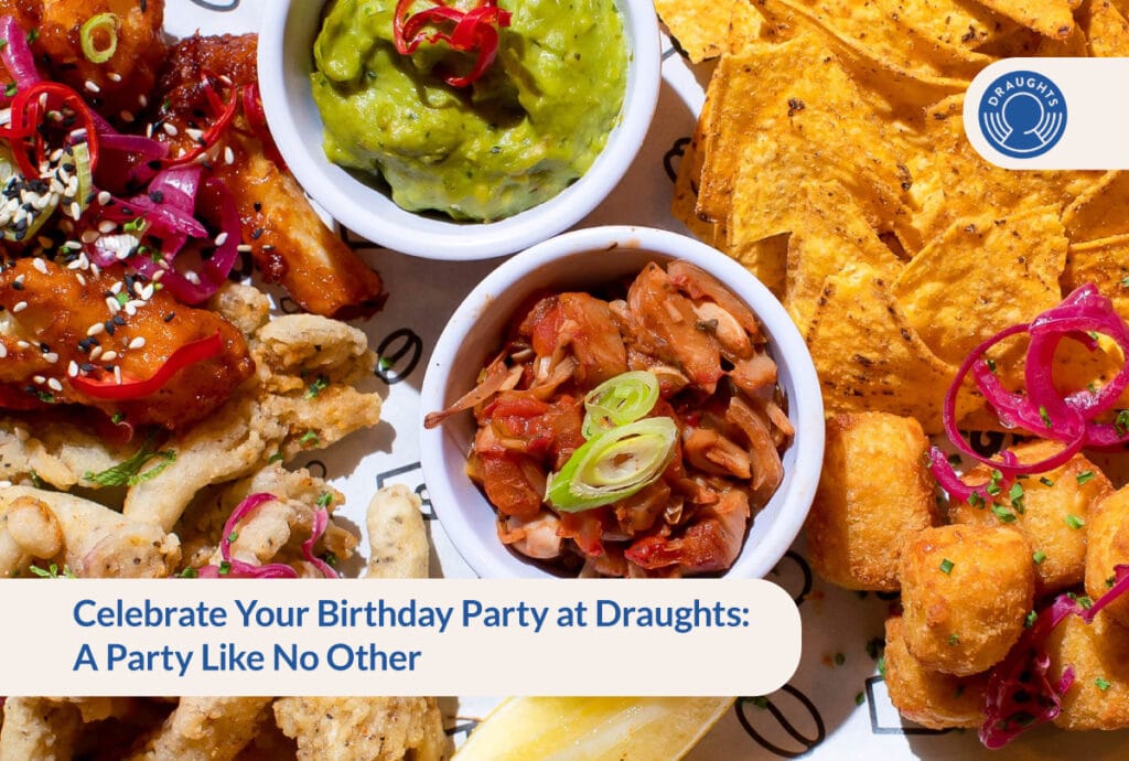 Celebrate Your Birthday Party at Draughts: A Party Like No Other